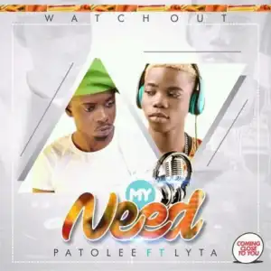 Patolee - My Need Ft. Lyta